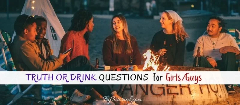 Truth Or Drink Sleepover Questions
