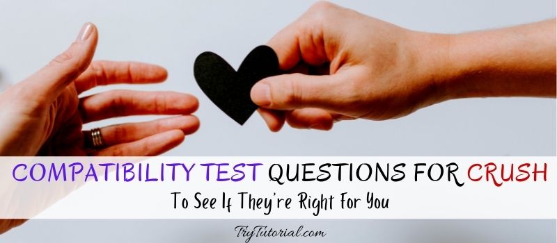 Compatibility Test Questions For Crush