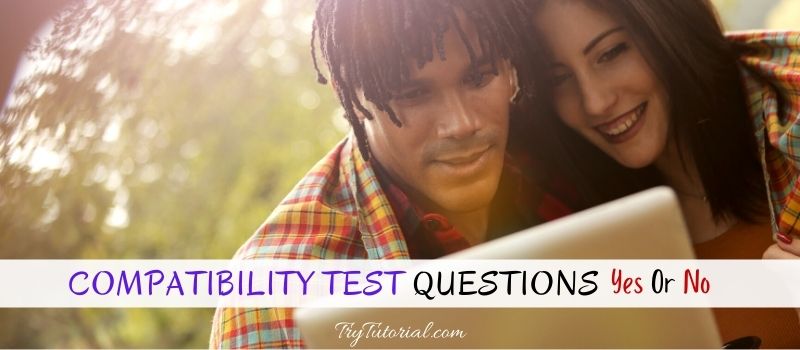 Compatibility Test Questions Yes Or No
