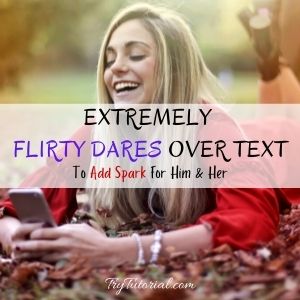 Flirty Dares Over Text For Him & Her
