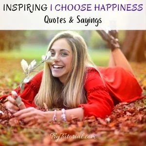 I Choose Happiness Quotes