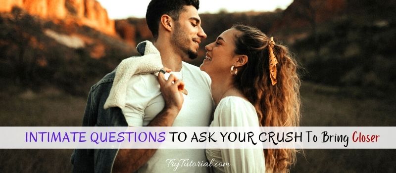 Questions you can ask your crush