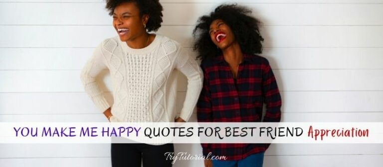 90+ You Make Me Happy Quotes For Best Friend Appreciation 2022 ...