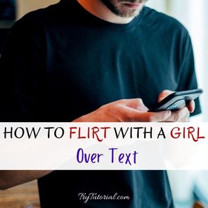 Best Ways On How To Flirt With A Girl Over Text