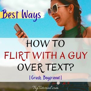 Best Ways On How To Flirt With A Guy Over Text