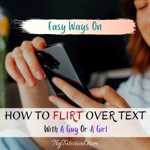 How To Flirt Over Text With Guy Or Girl