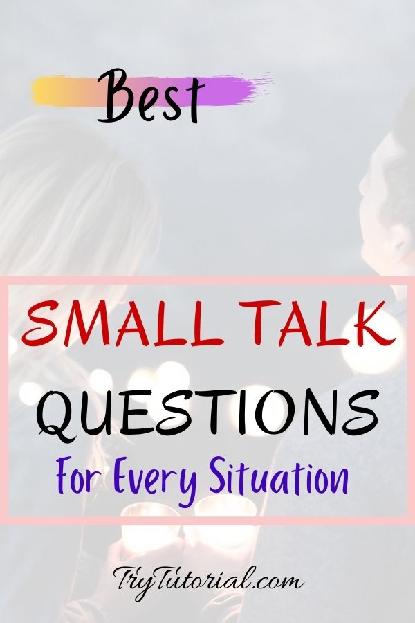 small talk questions or topics