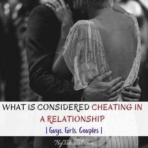 Signs Of What Is Considered Cheating in a Relationship