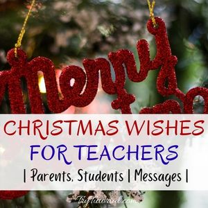 Christmas Wishes For Teachers From Parents & Students