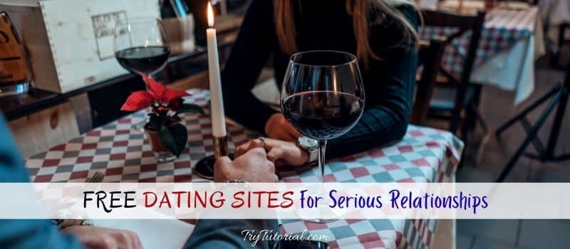 Free Dating Sites For Serious Relationships