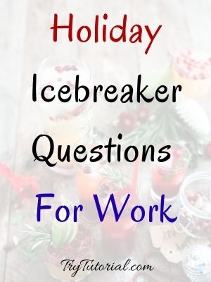 Holiday Icebreaker Questions For Work