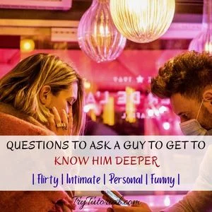 Questions To Ask To Get To Know Someone Deeply