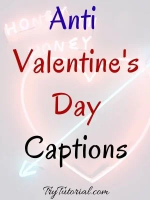 Anti Valentine's Day Instagram Captions