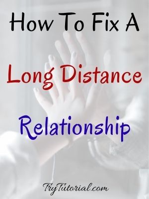 How To Fix A Long Distance Relationship