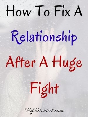 How To Fix A Relationship After A Huge Fight