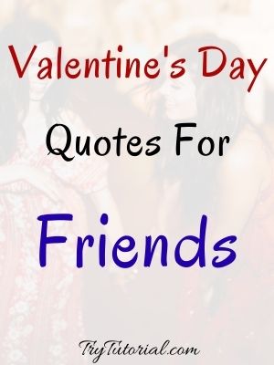Valentine's Day Quotes For Friends