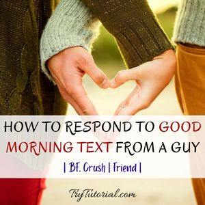 What to Say After A Good Morning Text From A Guy