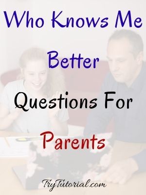 Who Knows Me Better Questions For Parents