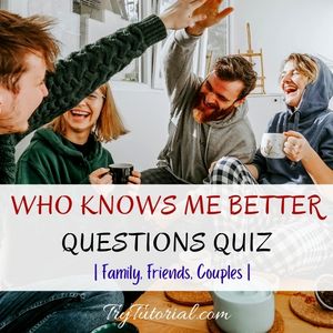 Who Knows Me Better Questions Quiz