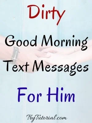 Dirty Good Morning Text Messages For Him