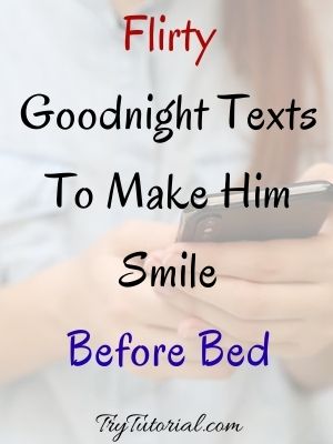 100+ Adorable Flirty Goodnight Texts For Him | Crush, BF | Smile 2023 |  TryTutorial