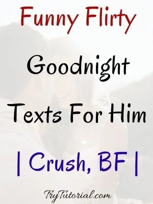 Funny Flirty Goodnight Texts For Him .webp