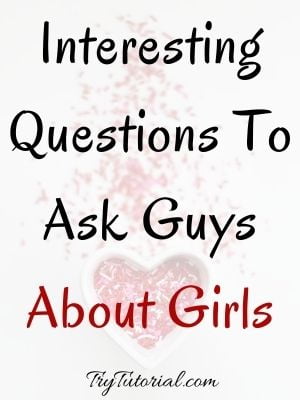 Questions To Ask Guys About Girls