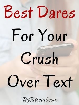Best Dares For Your Crush Over Text
