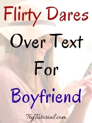Flirty Dares Over Text For Boyfriend