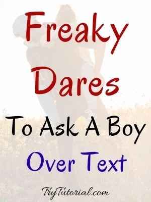 Freaky Dares To Ask A Boy Over Text