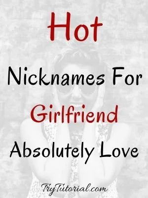 Hot Nicknames For Girlfriend
