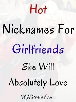 Hot Nicknames For Girlfriends