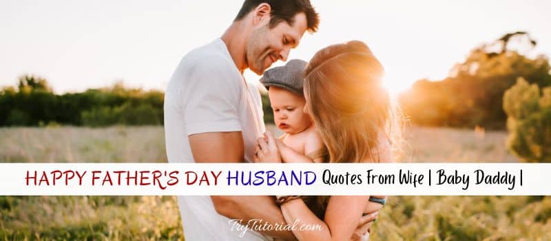 Happy Father's Day Husband Quotes