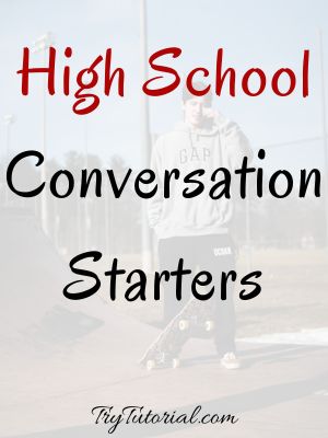high school conversation starters