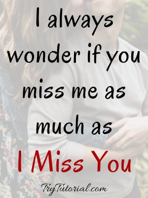200+ Best I Miss You Quotes For Him - Her | BF | GF | Crush | Babe | Cute |  2023 | TryTutorial
