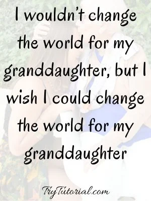to my beautiful granddaughter