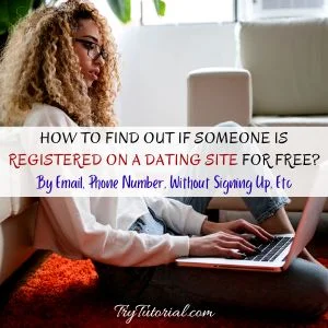 How to find out if someone is registered on a dating site for free?