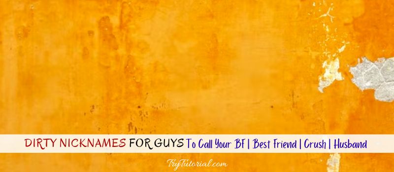 135 Dirty Nicknames For Guys To Call Your BF | Best Friend | Crush ...