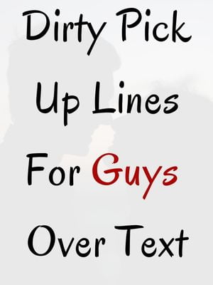 Best Dirty Pick Up Lines For Guys