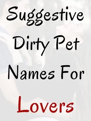 Dirty Pet Names For Lovers