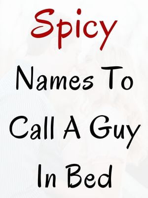 Names To Call A Guy In Bed