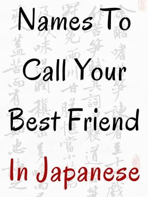 Names To Call Your Best Friend In Japanese