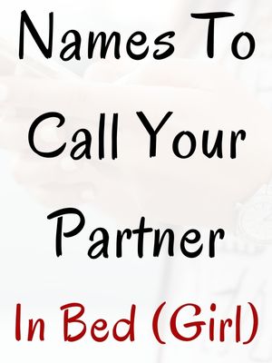 Names To Call Your Partner In Bed