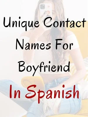 Unique Contact Names For Boyfriend In Spanish