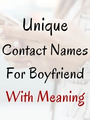 Unique Contact Names For Boyfriend With Meaning
