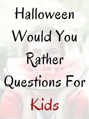 Halloween Would You Rather Questions For Kids