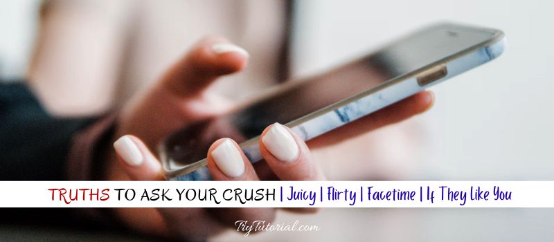 Truths To Ask Your Crush