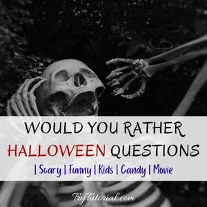 Would You Rather Halloween Questions